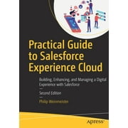 Practical Guide to Salesforce Experience Cloud: Building, Enhancing, and Managing a Digital Experience with Salesforce (Paperback)