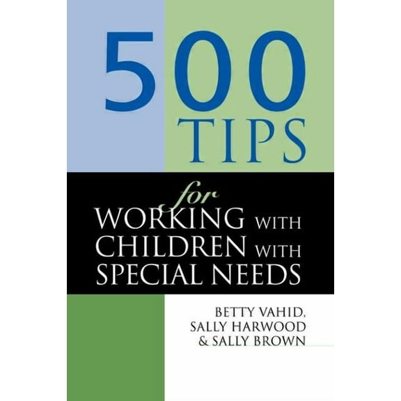500 Tips 500 Tips for Working with Children with Special Needs, (Paperback)