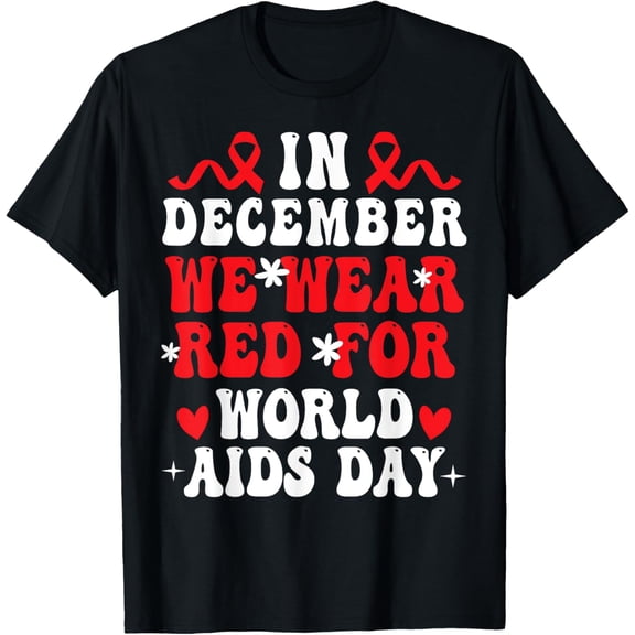 Exquisite and comfortable-In December We Wear Red For World Aids Day Awareness Women T-Shirt