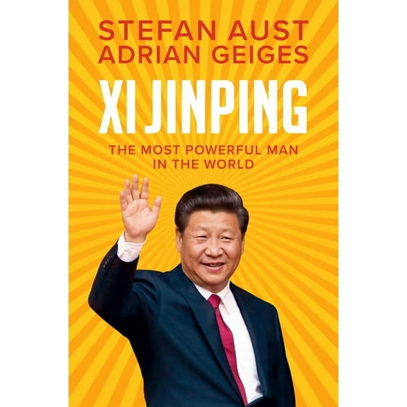 XI Jinping: The Most Powerful Man in the World, (Hardcover)