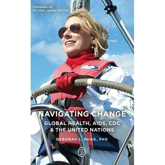 Navigating Change: Global Health, AIDS, CDC and the UN, (Hardcover)