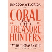 Kingdom of Florida: Coral and the Treasure Hunters (Hardcover)