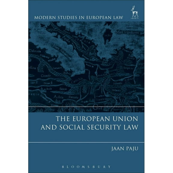 Modern Studies in European Law The European Union and Social Security Law, Book 77, (Hardcover)