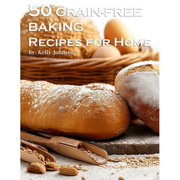 50 Grain-Free Baking Recipes for Home, (Paperback)