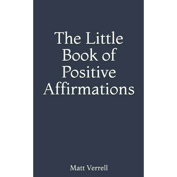 The Little Book of Positive Affirmations, (Paperback)