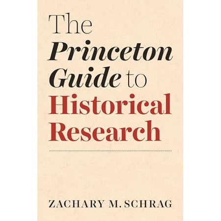 Pre-Owned The Princeton Guide to Historical Research (Skills for Scholars) Hardcover