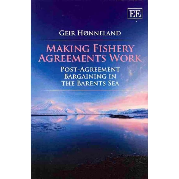 Making Fishery Agreements Work : Post-Agreement Bargaining in the Barents Sea