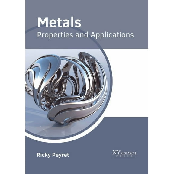Metals: Properties and Applications, (Hardcover)
