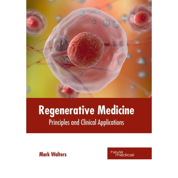Regenerative Medicine: Principles and Clinical Applications, (Hardcover)