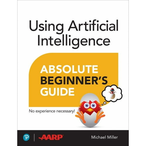 Absolute Beginner's Guides (Que) Using Artificial Intelligence Absolute Beginner's Guide, (Paperback)