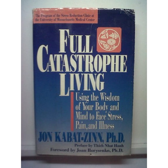 Pre-Owned Full Catastrophe Living (Hardcover) 0385298978 9780385298971