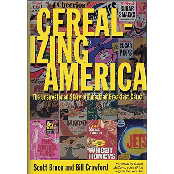 Pre-Owned Cerealizing America: The Unsweetened Story of American Breakfast Cereal (Hardcover) 0571198511 9780571198511