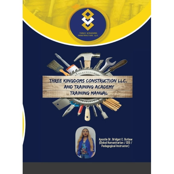 Three Kingdoms Construction Company, LLC and Training Academy - Training Manual, (Hardcover)