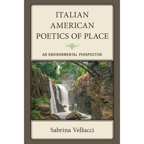 The Fairleigh Dickinson University Press Italian American Poetics of Place: An Environmental Perspective, (Hardcover)