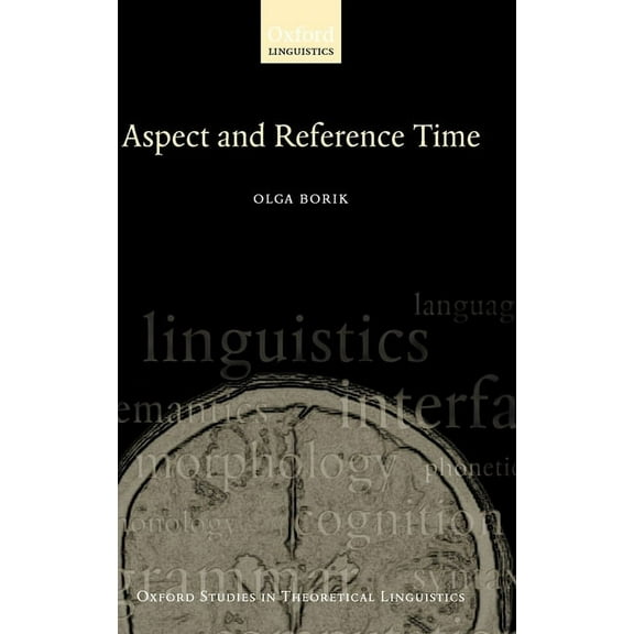 Oxford Studies in Theoretical Linguistic Aspect and Reference Time, Book 13, (Hardcover)