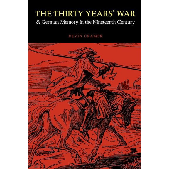 Studies in War, Society, and the Militar The Thirty Years' War and German Memory in the Nineteenth Century, (Paperback)