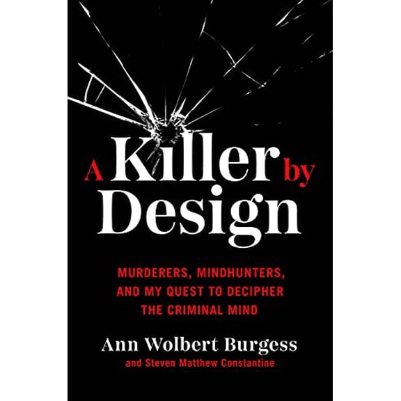Pre-Owned A Killer by Design: Murderers, Mindhunters, and My Quest to Decipher the Criminal Mind, 9780306924866, 0306924862, Hardcover,