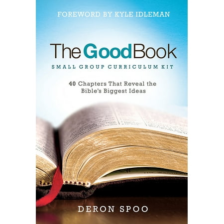 The Good Book Small Group Curriculum Kit : 40 Chapters That Reveal the Bible's Biggest