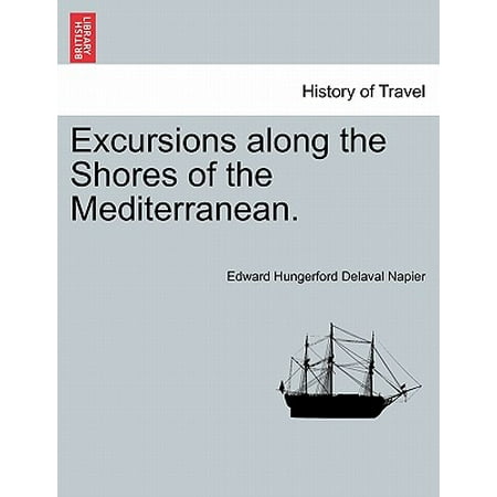 Excursions Along the Shores of the Mediterranean.