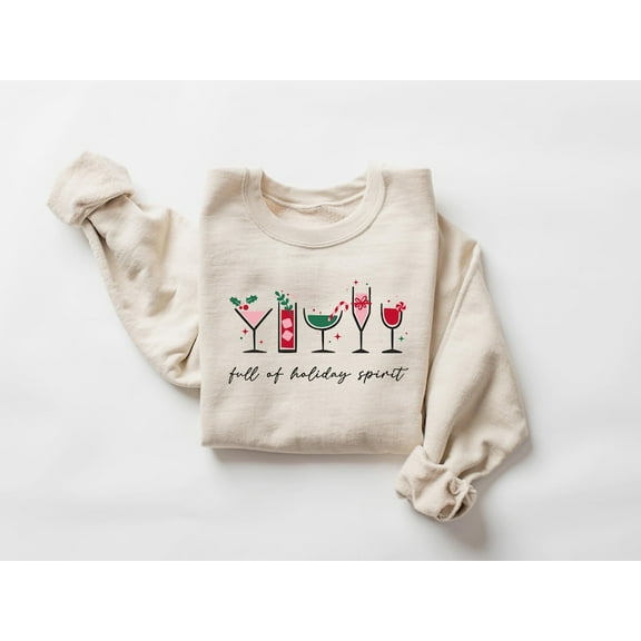 Full Of Holiday Spirit Christmas Sweatshirt , Christmas Drinks Shirt, Xmas Wine Sweatshirt, Funny Christmas Sweater, Spirits Sweatshirt