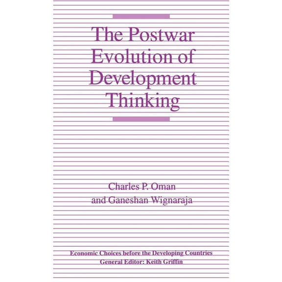 Economic Choices Before the Developing C The Postwar Evolution of Development Thinking, (Paperback)