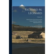 Richard M. Leonard: Mountaineer, Lawyer, Envionmentalist: Oral History Transcript / 1972-197; Volume 02 (Paperback)