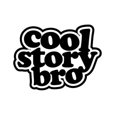Cool Story Bro Sticker Decal Die Cut - Self Adhesive Vinyl - Weatherproof - Made in USA - Many Color and Sizes - jdm v1