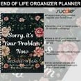 thumbnail image 5 of SUOSDEY End of Life Planner Death Planning Paperback Organizer Notebook,Sorry its Your Problem Now, Because I'm Dead, 5 of 7