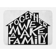 thumbnail image 1 of Family Bath Mat, Together We Make a Family Shaped as a House Stylized Lettering Hipster Design, Non-Slip Plush Mat Bathroom Kitchen Laundry Room Decor, 29.5 X 17.5 Inches, Black and White, Ambesonne, 1 of 2