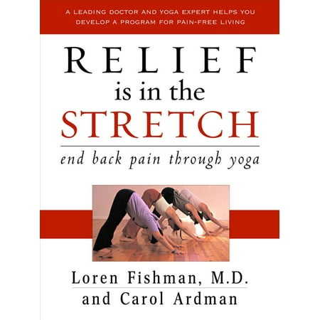 Relief Is in the Stretch : End Back Pain Through (Best Type Of Yoga For Back Pain)