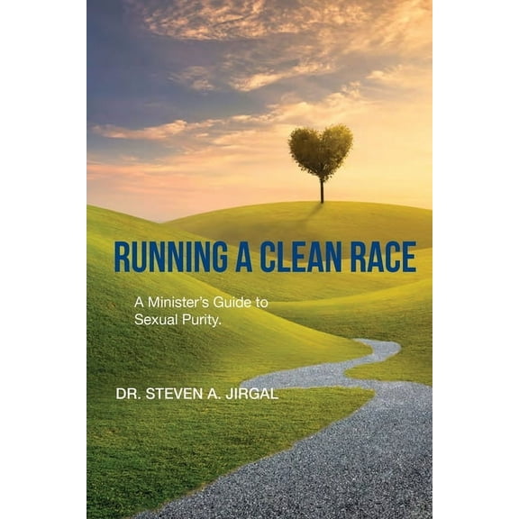 Running a Clean Race: A Guideline for Sexual Purity in Ministry (Paperback)