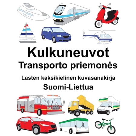 Suomi-Liettua Kulkuneuvot/Transporto priemones Lasten kaksikielinen kuvasanakirja (Paperback)