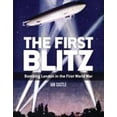 thumbnail image 1 of Pre-Owned The First Blitz: Bombing London in the First World War (Paperback) 1472815297 9781472815293, 1 of 1