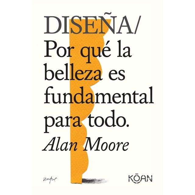 Libro Diseña Tapa Blanda, Autor Alan More, Editorial Koan