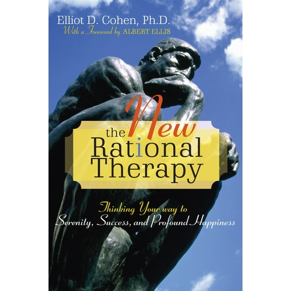 New Rational Therapy: Thinking Your Way to Serenity, Success, and Profound Happiness, (Paperback)