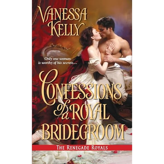 Pre-Owned Confessions of a Royal Bridegroom (The Renegade Royals), 9781420131246, 1420131249, Paperback,