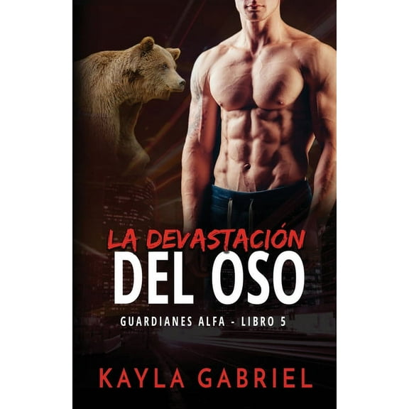 Guardianes Alfa La devastación del oso: Letra grande, Book 5, (Paperback)