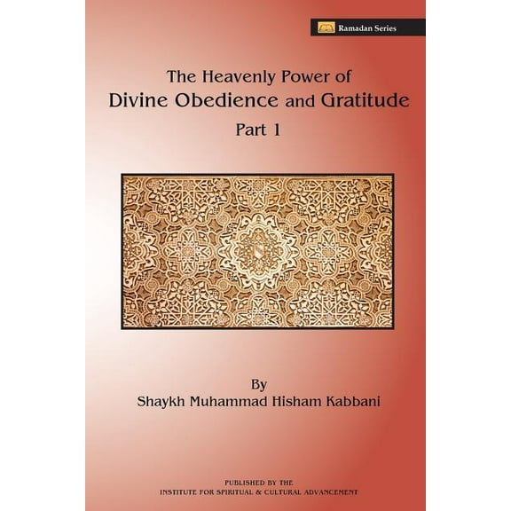 The Heavenly Power of Divine Obedience and Gratitude, Part 1, (Paperback)