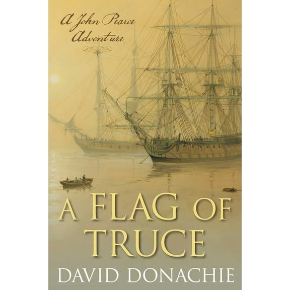 John Pearce A Flag of Truce: A John Pearce Adventure, Book 4, (Paperback)