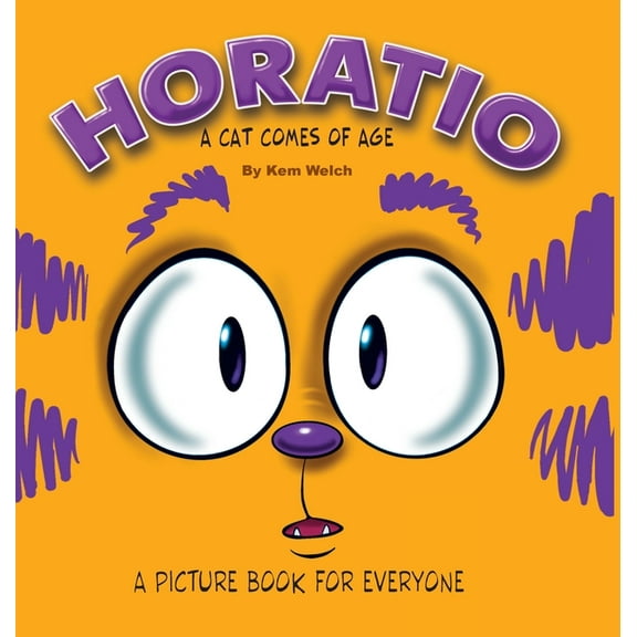 The Chronicles of Horatio Horatio: A Cat Comes of Age, Book 1, (Hardcover)