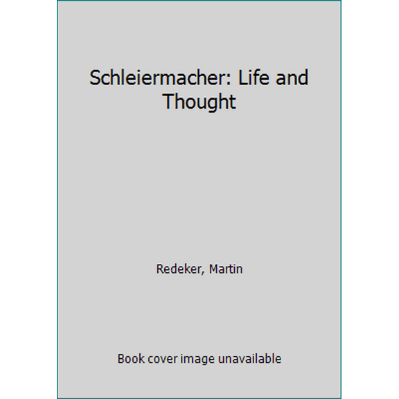 Pre-Owned Schleiermacher: Life and tThought (Paperback) 0800601491 9780800601492