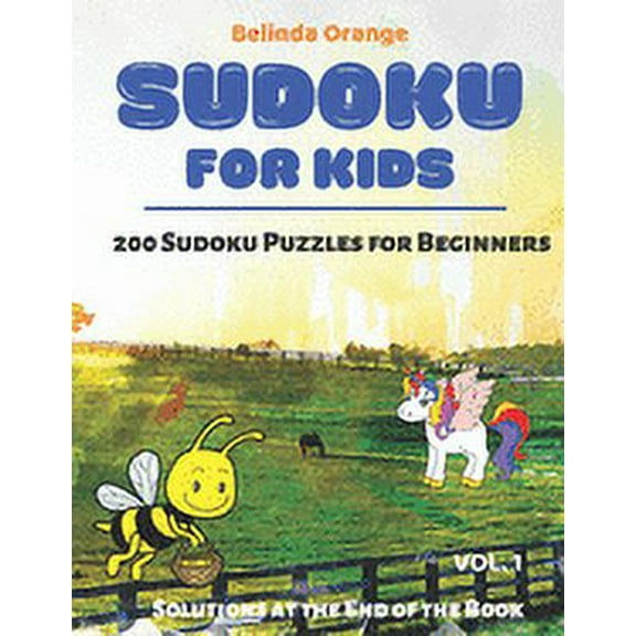 Sudoku for Kids Vol. 1: 200 Sudoku Puzzles for Beginners - Solutions at the End of the Book