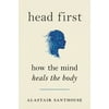 Head First: How the Mind Heals the Body, Used [Hardcover]
