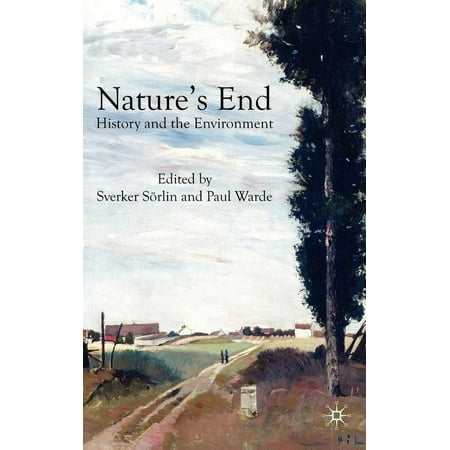 Nature's End: History and the Environment, (Hardcover)