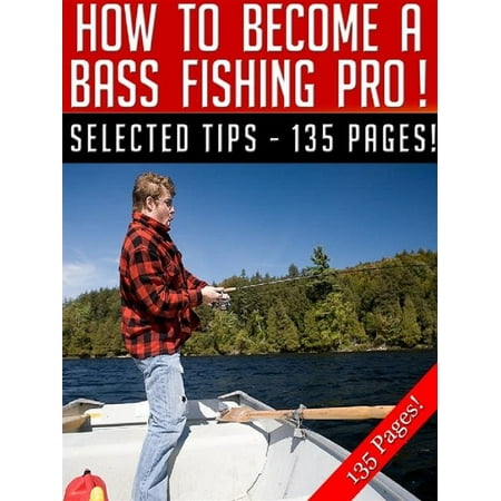 How To Become A Bass Fishing Pro - eBook