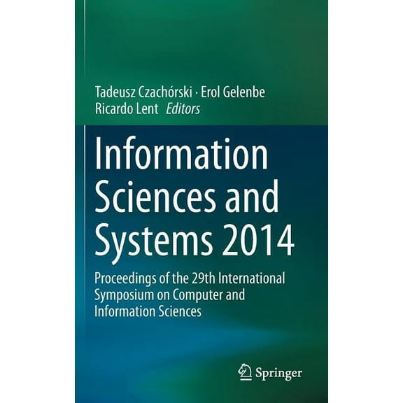 Information Sciences and Systems 2014: Proceedings of the 29th International Symposium on Computer and Information Scien, (Hardcover)