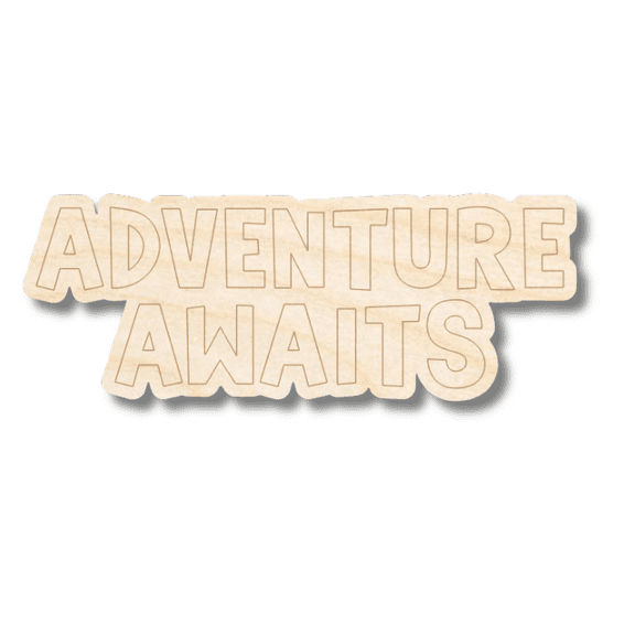 Unfinished Wood Etched Adventure Awaits Shape 20" / 1/8"