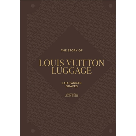 The Story of Louis Vuitton Luggage, (Hardcover)