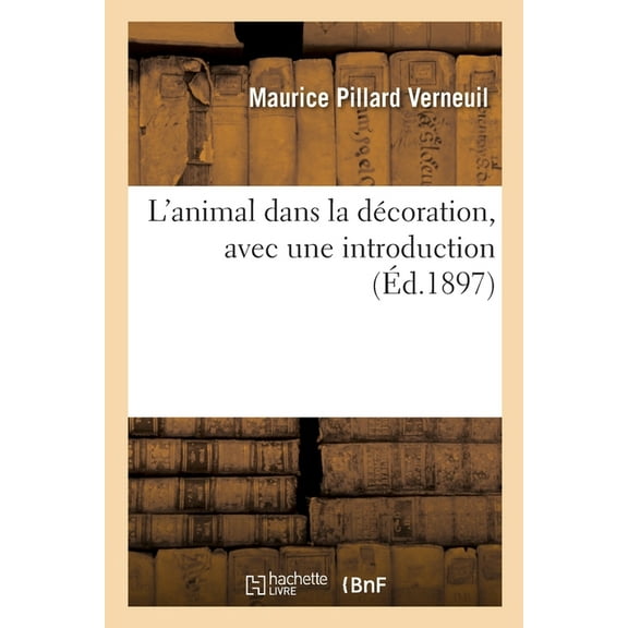 L'animal dans la décoration, avec une introduction (Paperback)