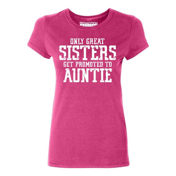Only Great Sisters Get Promoted to Auntie Women's T-shirt, Cyber Pink, 2XL